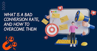 How to Identify and Fix Bad Conversion Rates