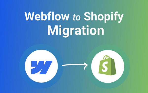 Seamless Webfow to Shopify Migration: A Step-by-Step Guide