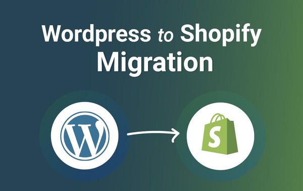 The Ultimate How-To for WordPress to Shopify Migration