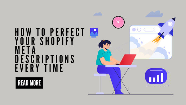 How to Perfect Your Shopify Meta Descriptions Every Time?